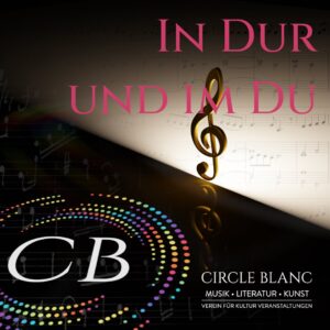Produktbild für die Veranstaltung In DUR und im Du. Grafik mit goldenem Violinschlüssel vor Notenblatt, Text 'In Dur und im Du' oben, Logo von Circle Blanc unten mit Hinweis auf Musik-, Literatur- und Kunstveranstaltungen.
